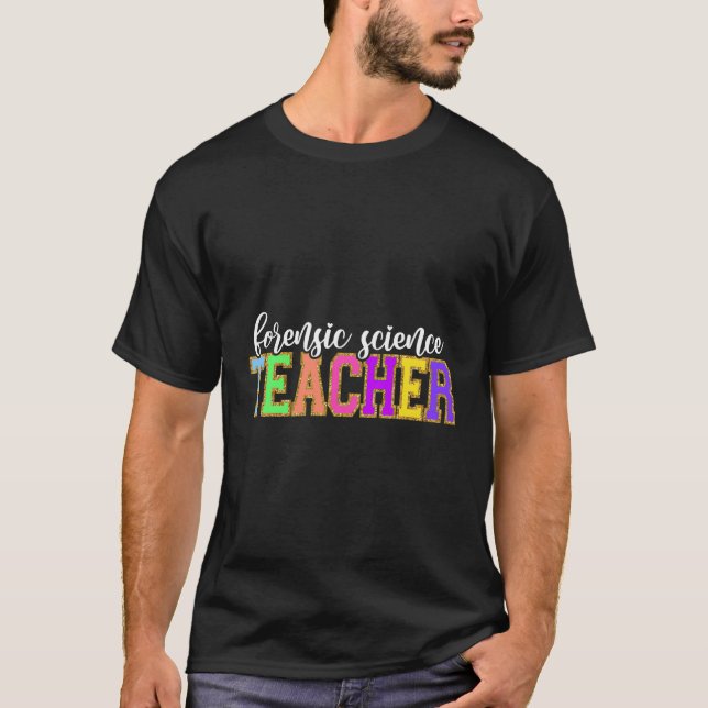 Teaching Forensic Science Teacher Funny Back Schoo T-Shirt (Front)