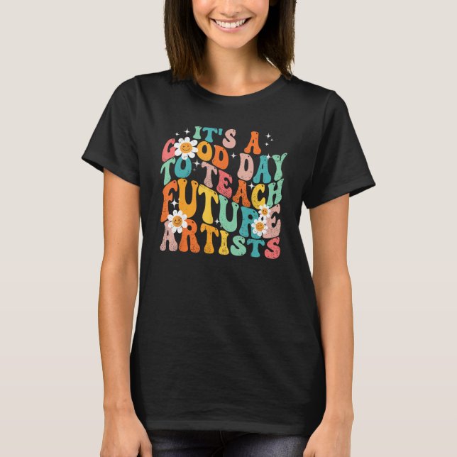 Teaching Future Artists Painting Makers Painter T-Shirt (Front)