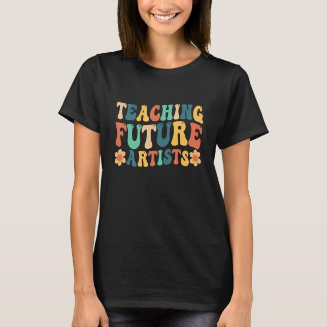 Teaching Future Artists Retro Teacher Students Tea T-Shirt (Front)
