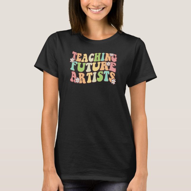 Teaching Future Artists Retro Teacher Students Wom T-Shirt (Front)