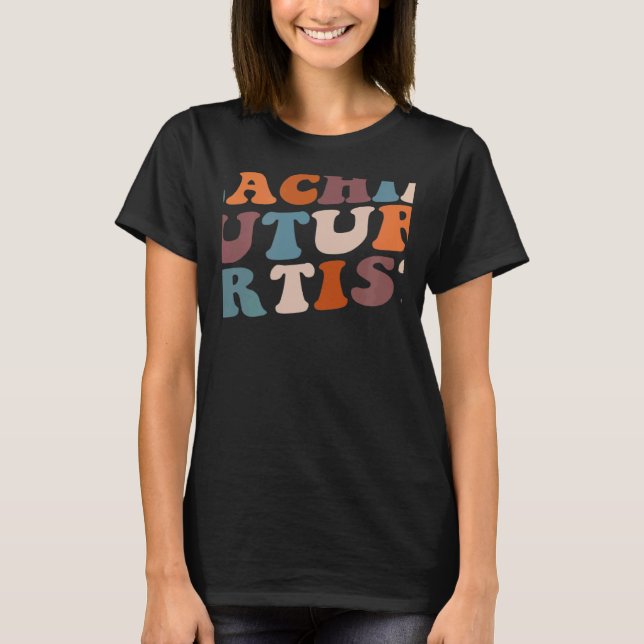 Teaching Future Artists Retro Teacher Students Wom T-Shirt (Front)