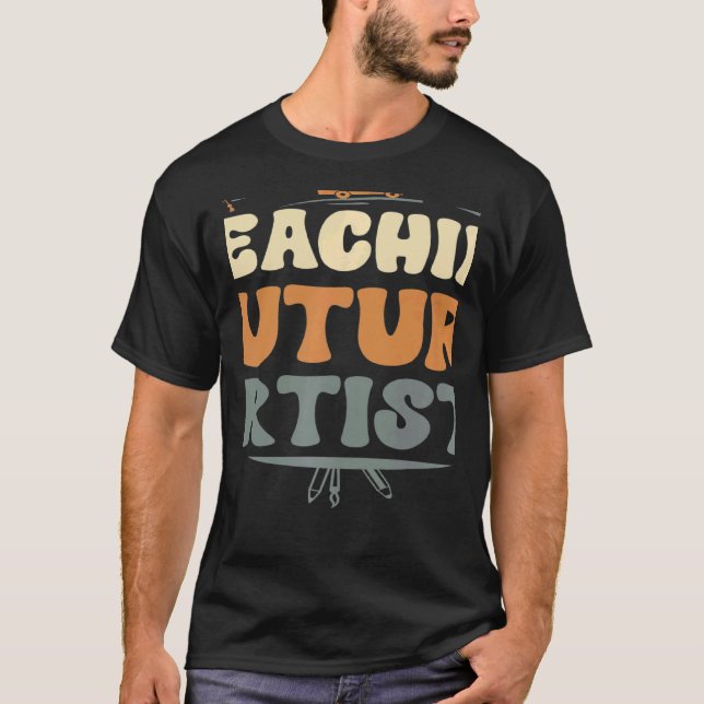 Teaching Future Artists Teacher Students School 3 T-Shirt (Front)