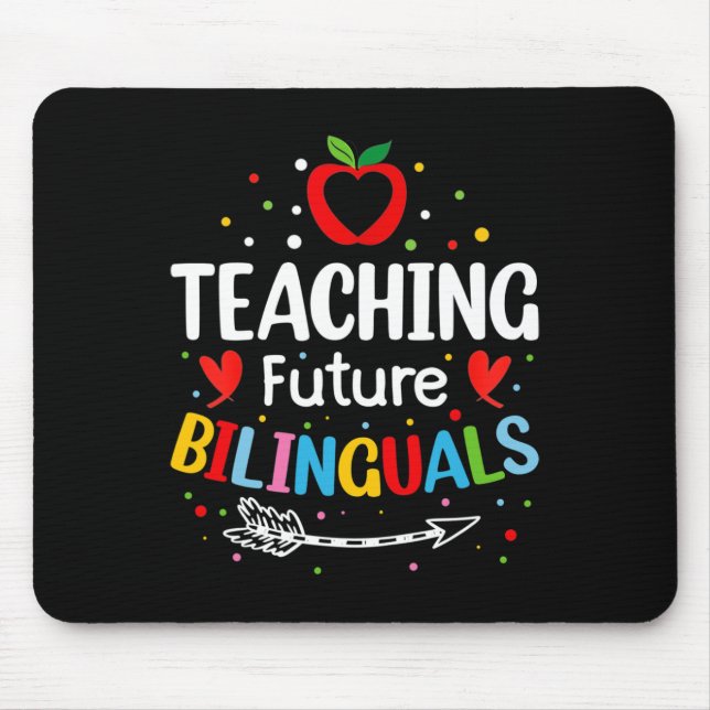 Teaching Future Bilinguals - Spanish Teachers Byck Mouse Pad (Front)