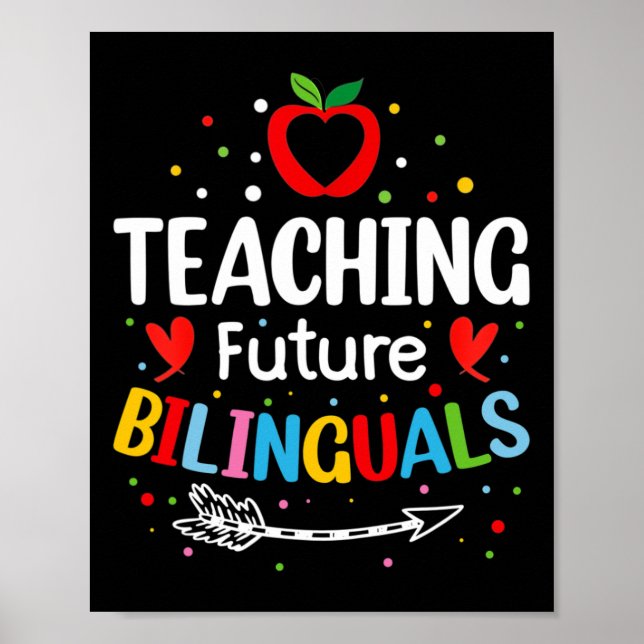 Teaching Future Bilinguals - Spanish Teachers Byck Poster (Front)