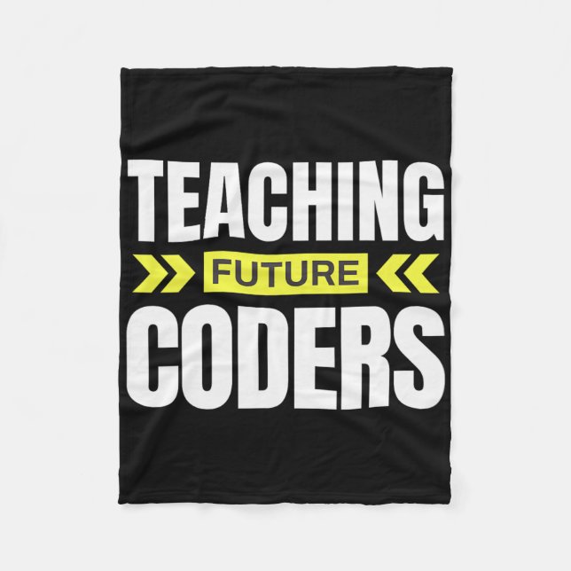Teaching Future Coders! Funny Coding Teacher  Fleece Blanket (Front)