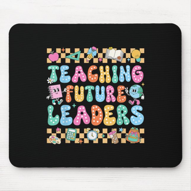 Teaching Future Leaders Back To School Groovy Teac Mouse Pad (Front)