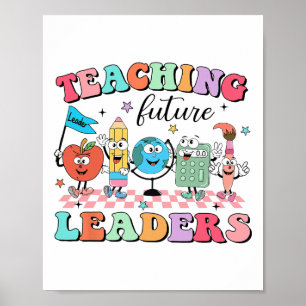 Teaching Future Leaders Back To School Groovy Teac Poster