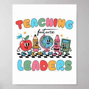 Teaching Future Leaders Back To School Groovy Teac Poster