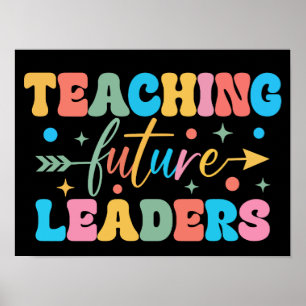 Teaching Future Leaders Back To School Teacher Poster