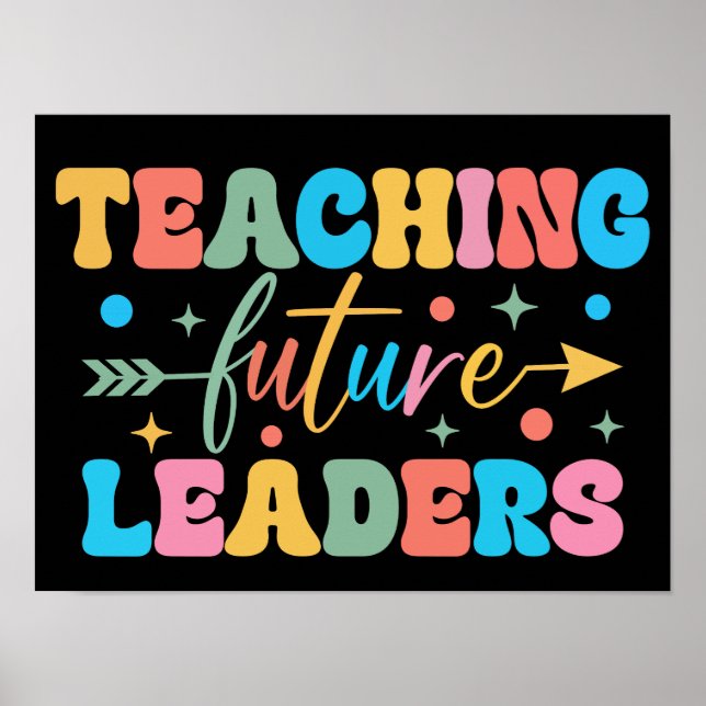 Teaching Future Leaders Back To School Teacher Poster (Front)