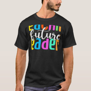 Teaching Future Leaders Back To School Teacher   T-Shirt