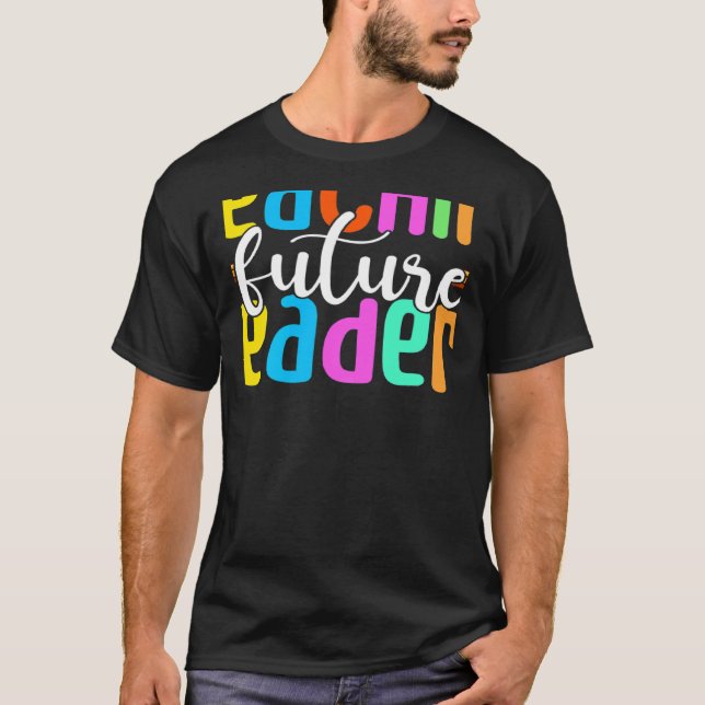 Teaching Future Leaders Back To School Teacher   T-Shirt (Front)