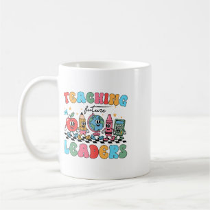 Teaching Future Leaders Ck To School Groovy Teache Coffee Mug