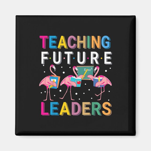 Teaching Future Leaders Flamingo Teacher Back To S Magnet (Front)
