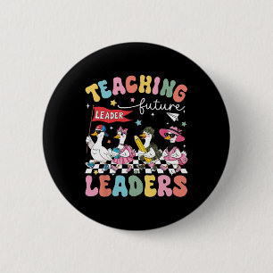 Teaching Future Leaders Goose Teacher 1st Day Of S 6 Cm Round Badge