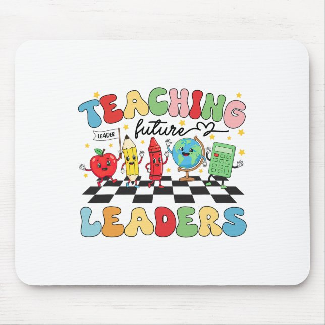 Teaching Future Leaders Groovy Teacher Back To Sch Mouse Pad (Front)