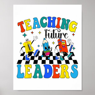 Teaching Future Leaders Groovy Teacher Back To Sch Poster