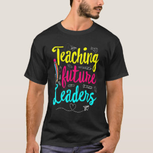 Teaching Future Leaders Inspiration Teachers T-Shirt