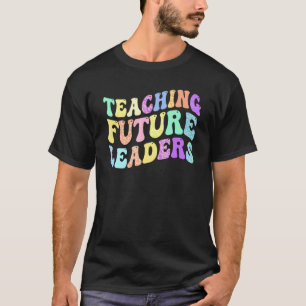 Teaching Future Leaders Inspirational Teacher Appr T-Shirt