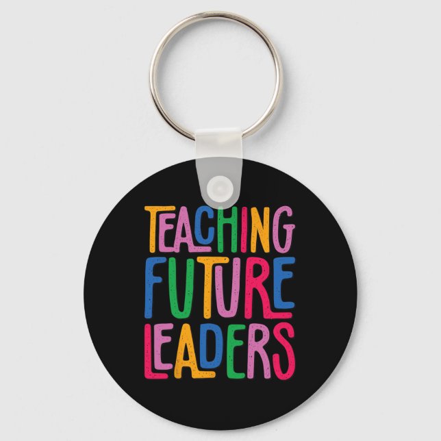 Teaching Future Leaders Kindergarten Teacher Back  Key Ring (Front)