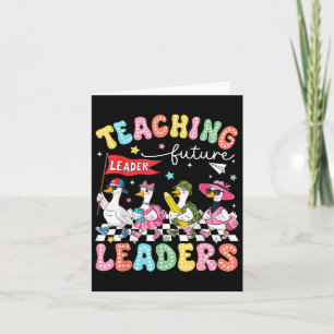 Teaching Future Leaders Led By A Silly Goose Back  Card
