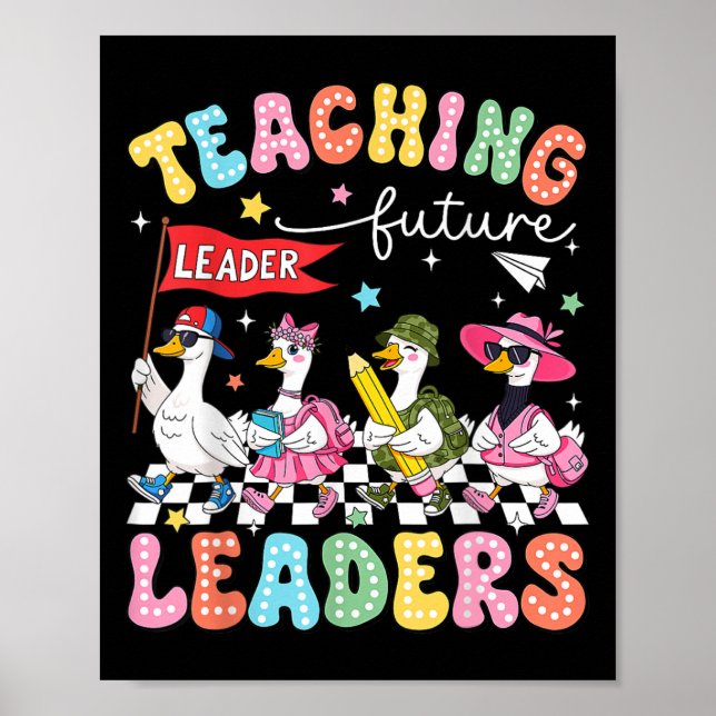 Teaching Future Leaders Led By A Silly Goose Back  Poster (Front)