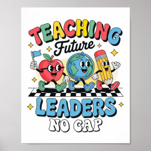 Teaching Future Leaders No Cap Groovy Back To Scho Poster