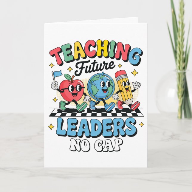 Teaching Future Leaders No Cap Groovy Ck To School Card (Front)