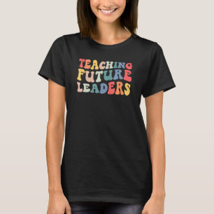 Teaching Future Leaders Retro Groovy Teacher Life T-Shirt