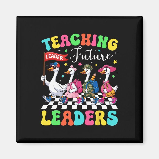 Teaching Future Leaders Silly Goose Teacher Back T Magnet (Front)