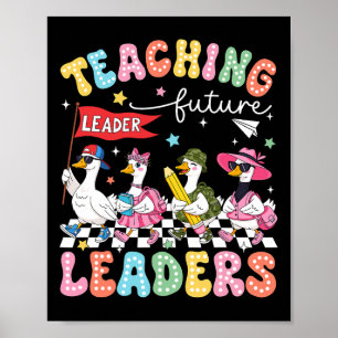Teaching Future Leaders Silly Goose Teacher Back T Poster