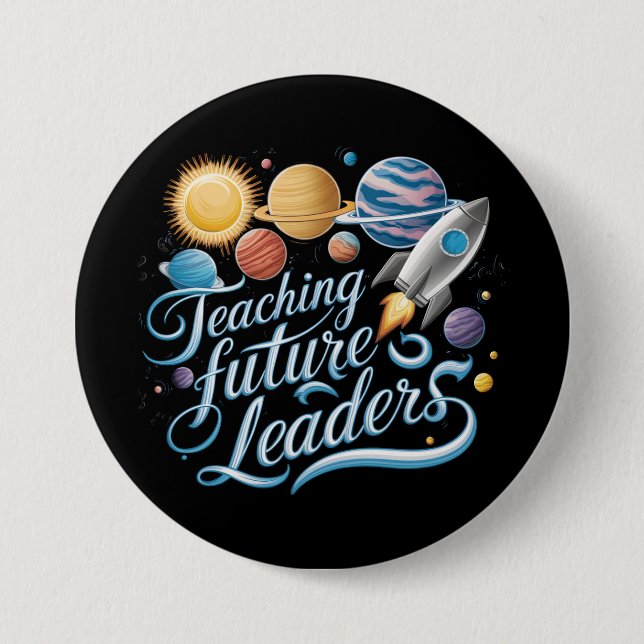 Teaching Future Leaders Space Planet Teacher 7.5 Cm Round Badge (Front)