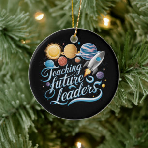 Teaching Future Leaders Space Planet Teacher Ceramic Ornament