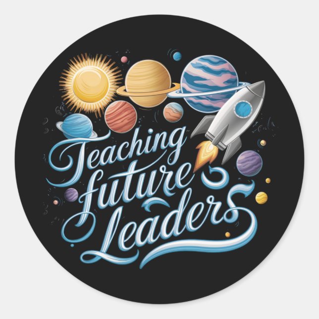 Teaching Future Leaders Space Planet Teacher Classic Round Sticker (Front)