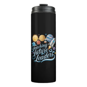 Teaching Future Leaders Space Planet Teacher Thermal Tumbler