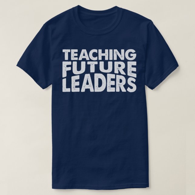Teaching Future Leaders T-Shirt (Design Front)