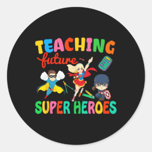 Teaching Future Super Heroes Groovy Teacher Back T Classic Round Sticker
