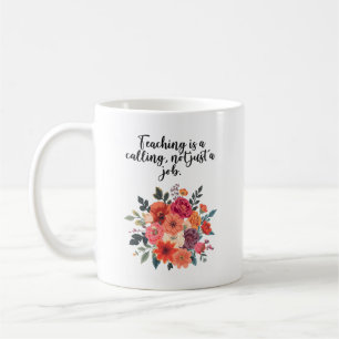 Teaching Is A Calling Not Just A Job Coffee Mug