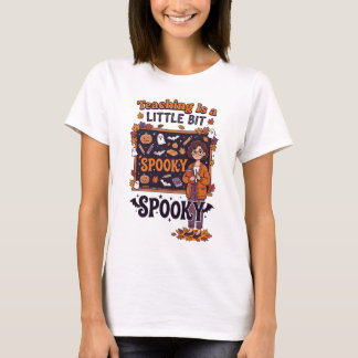 Teaching Is a Little Bit Spooky Halloween back to T-Shirt