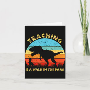 Teaching is a walk in park teacher life funny card