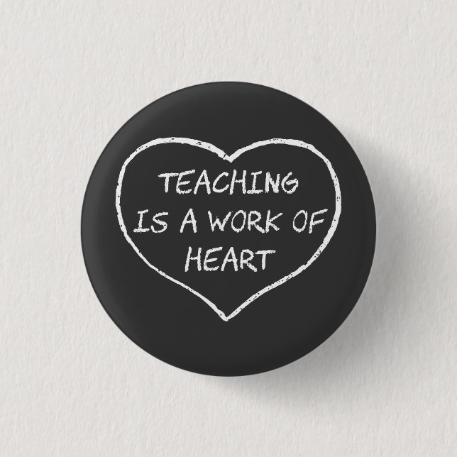 Teaching is a Work of Heart 3 Cm Round Badge (Front)