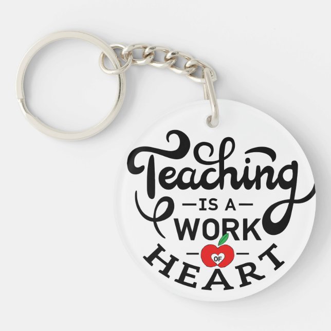 Teaching is a Work of Heart Appreciate To Teacher Key Ring (Front)