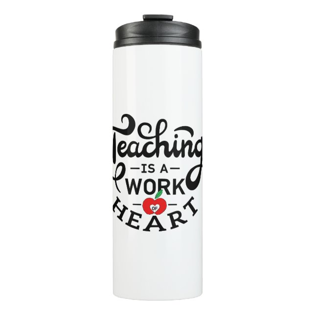 Teaching is a Work of Heart Appreciate To Teacher Thermal Tumbler (Front)