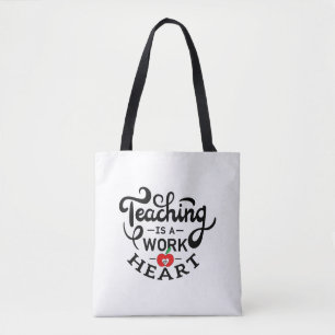 Teaching is a Work of Heart Appreciate To Teacher Tote Bag