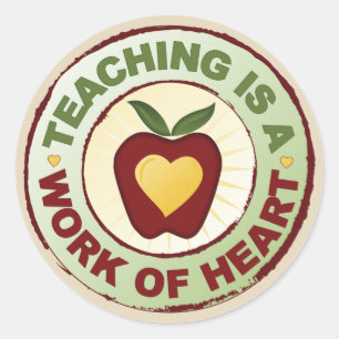 Teaching Is A Work Of Heart Classic Round Sticker