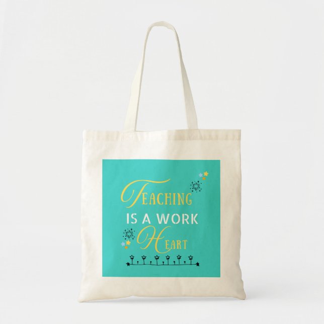Teaching Is a Work of Heart – Colourful Canvas Tot Tote Bag (Front)