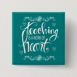 Teaching Is A Work Of Heart Cute Phrase 15 Cm Square Badge