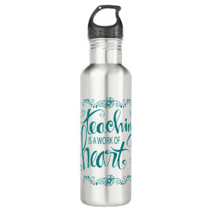 Teaching Is A Work Of Heart   Cute Phrase 710 Ml Water Bottle