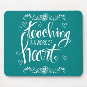 Teaching Is A Work Of Heart Cute Phrase Mouse Pad