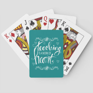 Teaching Is A Work Of Heart   Cute Phrase Playing Cards